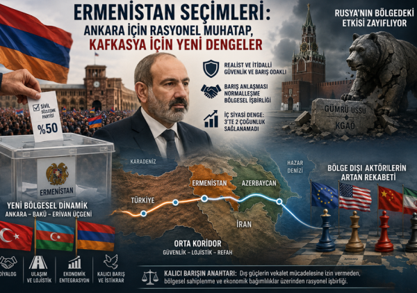 ANALİZ | ERMENİSTAN SEÇİMLERİ: ANKARA İÇİN RASYONEL MUHATAP, KAFKASYA İÇİN YENİ DENGELER